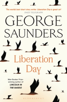 Liberation Day: From ‘the world’s best short story writer’ (The Telegraph) and winner of the Man Booker Prize