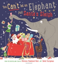 Image for You Can't Let an Elephant Pull Santa's Sleigh