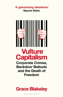 Image for Vulture Capitalism : Corporate Crimes, Backdoor Bailouts and the Death of Freedom