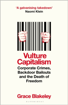 Image for Vulture Capitalism: Corporate Crimes, Backdoor Bailouts and the Death of Freedom