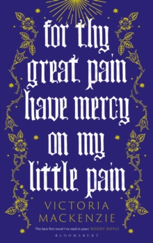Cover for: For Thy Great Pain Have Mercy On My Little Pain