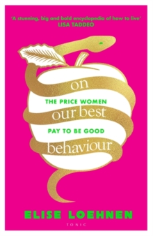 On Our Best Behaviour: The Price Women Pay to Be Good