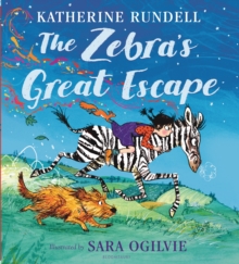 The Zebra's Great Escape - Katherine Rundell, Rundell