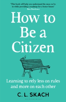 How to Be a Citizen: Learning to Rely Less on Rules and More on Each Other