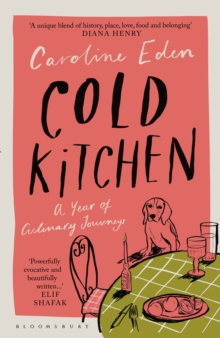 Cold Kitchen: A Year of Culinary Journeys