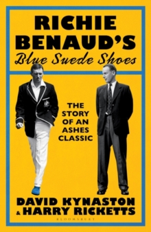 Image for Richie Benaud's blue suede shoes  : the story of an Ashes classic