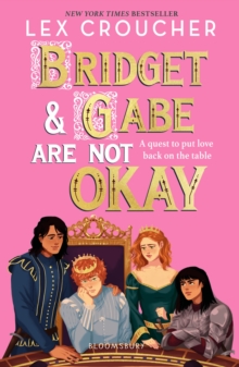 Image for Bridget and Gabe Are Not Okay : the sequel to the YA Book Prize-winning Gwen and Art Are Not in Love