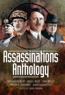 Image for Assassinations anthology: plots and murders that would have changd the course of WW2