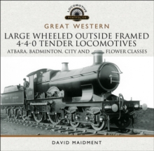 Image for Great Western Large Wheeled Outside Framed 4-4-0 Tender Locomotives: Atbara, Badminton, City and Flower Classes