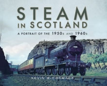 Image for Steam in Scotland: a portrait of the 1950's and 1960's