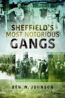 Sheffield’s Most Notorious Gangs