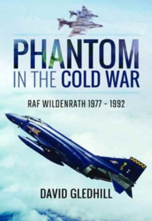 Phantom in the Cold War: RAF Wildenrath 1977 – 1992