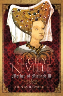 Image for Cecily Neville: mother of Richard III