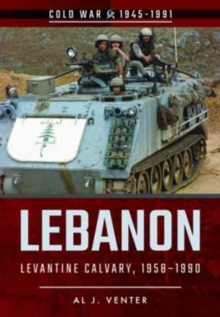 Image for Lebanon: Levantine Calvary, 1958-1990