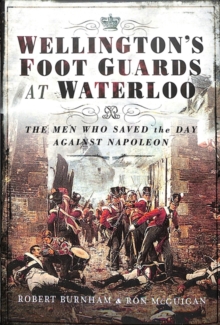 Image for Wellington's Foot Guards at Waterloo