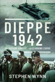 Dieppe   1942: Operation Jubilee   A Learning Curve