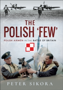 Image for Polish 'Few': Polish Airmen in the Battle of Britain.