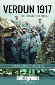 Verdun 1917: The French Hit Back