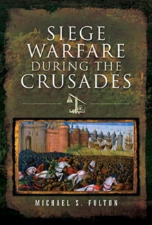 Siege Warfare during the Crusades