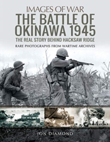 The Battle of Okinawa 1945: The Real Story Behind Hacksaw Ridge