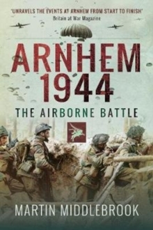 Arnhem 1944: The Airborne Battle