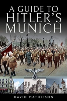 A Guide to Hitler’s Munich