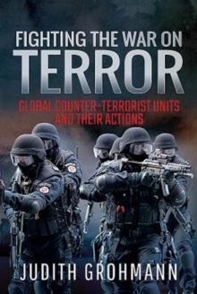 Image for Fighting the war on terror  : global counter-terrorist units and their actions