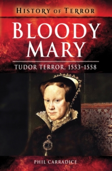 Image for Bloody Mary: Tudor Terror, 1553-1558