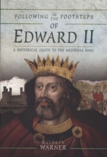 Following in the Footsteps of Edward II