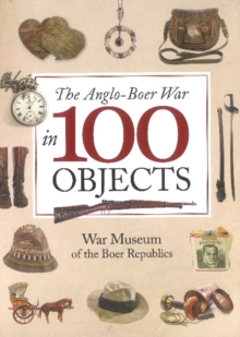 Anglo-Boer War in 100 Objects