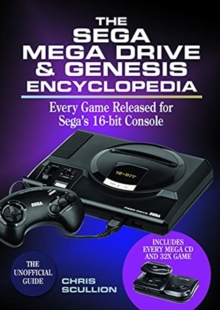 The Sega Mega Drive & Genesis Encyclopedia: Every Game Released for Sega’s 16-bit Console