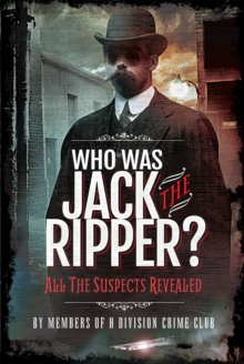 Image for Who was Jack the Ripper?: all the suspects revealed