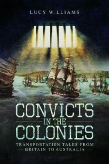 Convicts in the Colonies: Transportation Tales from Britain to Australia