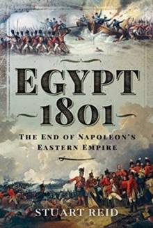 Egypt 1801: The End of Napoleon’s Eastern Empire