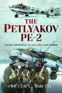 The Petlyakov Pe-2: Stalin’s Successful Red Air Force Light Bomber