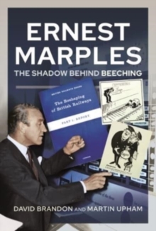 Ernest Marples: The Shadow Behind Beeching