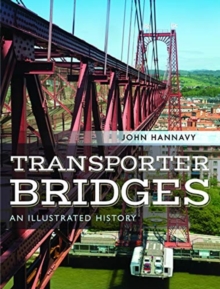 Transporter Bridges: An Illustrated History