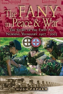 The FANY in War & Peace: The Story of the First Aid Nursing Yeomanry