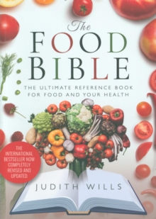 The Food Bible: The Ultimate Reference Book for Food and Your Health