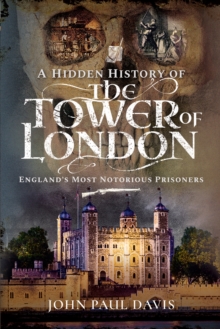 Image for A Hidden History of the Tower of London