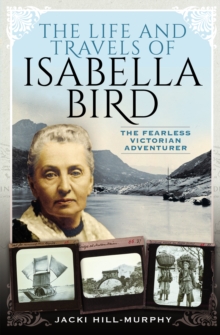 Image for Life and Travels of Isabella Bird: The Fearless Victorian Adventurer
