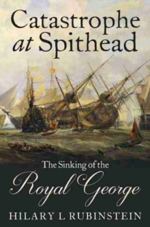 Catastrophe at Spithead: The Sinking of the Royal George