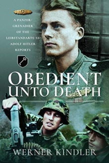 Obedient Unto Deat.: A Panzer-Grenadier of the Leibstandarte-SS Adolf Hitler Reports