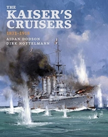 The Kaiser’s Cruisers, 1871-1918