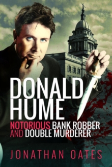 Donald Hume: Notorious Bank Robber and Double Murderer