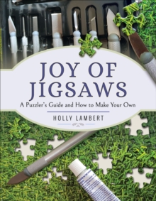 Image for Joy of Jigsaws: A Puzzler's Guide and How to Make Your Own