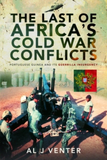 The Last of Africa’s Cold War Conflicts: Portuguese Guinea and its Guerilla Insurgency