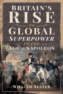 Britain’s Rise to Global Superpower in the Age of Napoleon