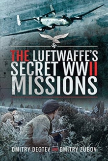 The Luftwaffe’s Secret WWII Missions