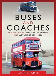 Image for Buses and coaches in and around Walton-on-Thames and Weybridge, 1891-1986